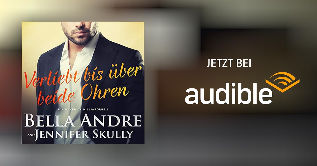 Verliebt bis über beide Ohren von Bella Andre, Jennifer Skully